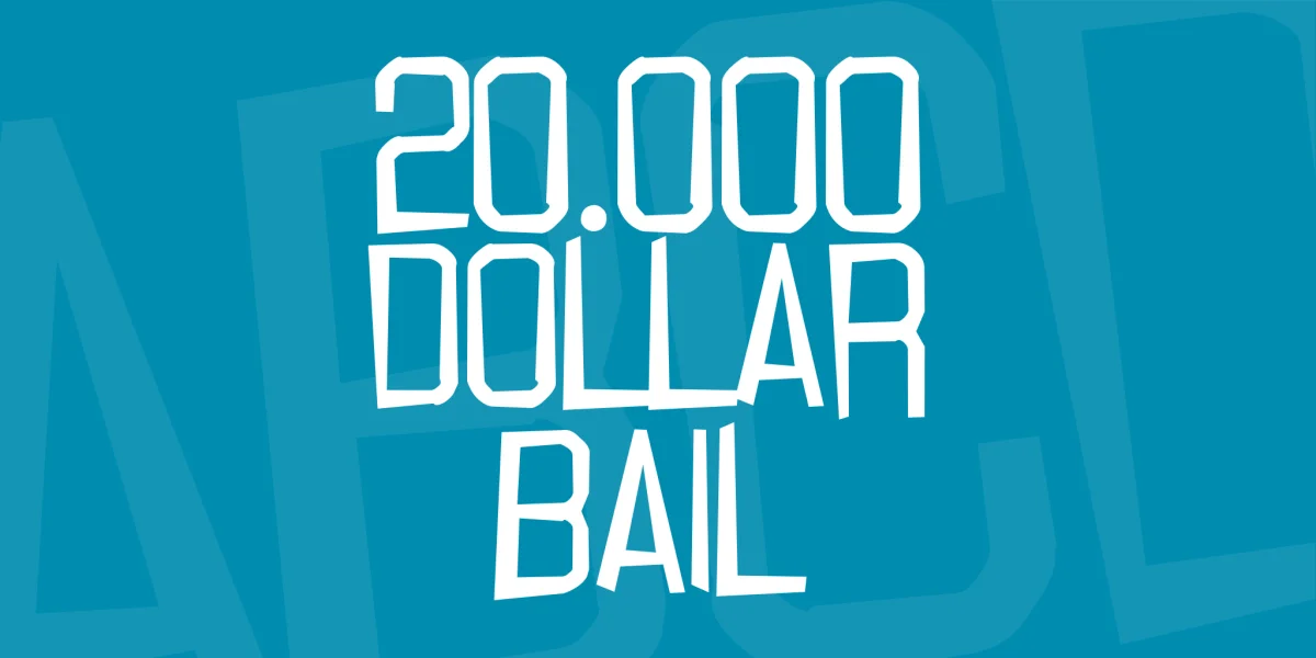 20.000 dollar bail Font