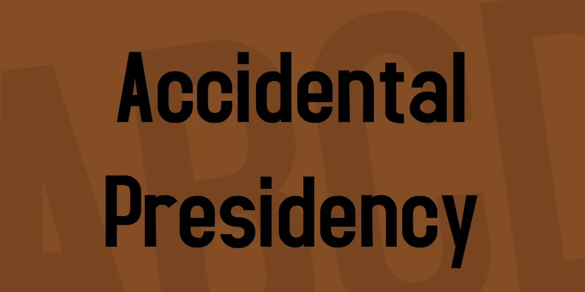 Accidental Presidency Font