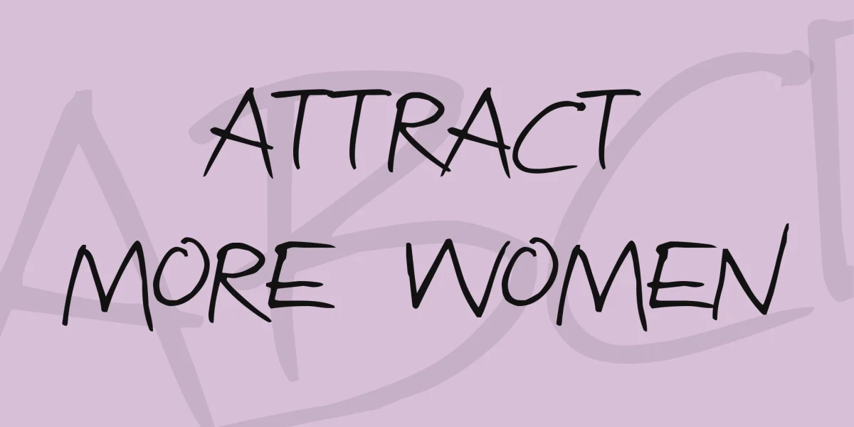 Attract more women Font