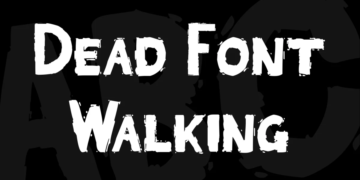 Dead Font Walking Font