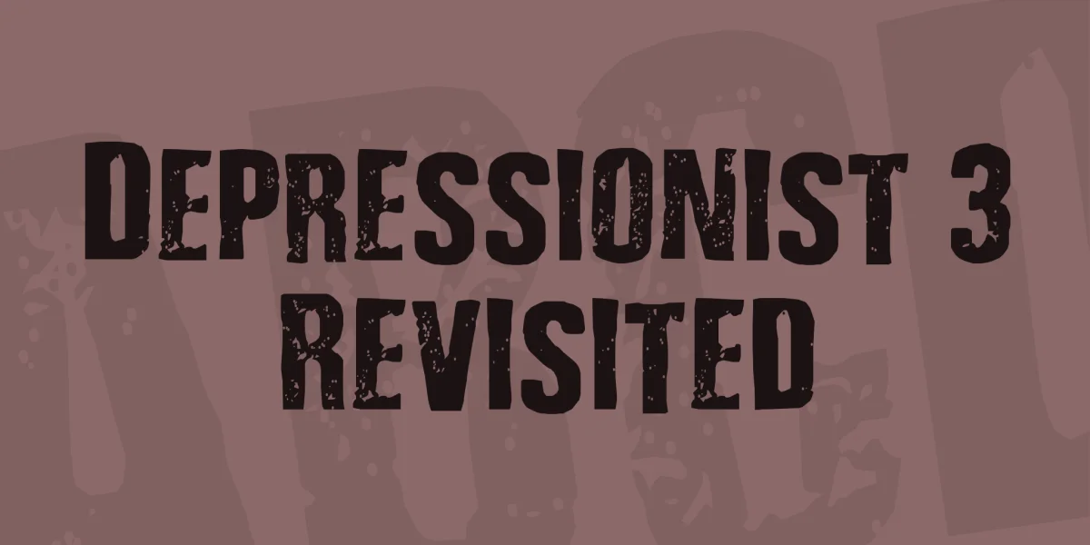 Depressionist 3 Revisited Font