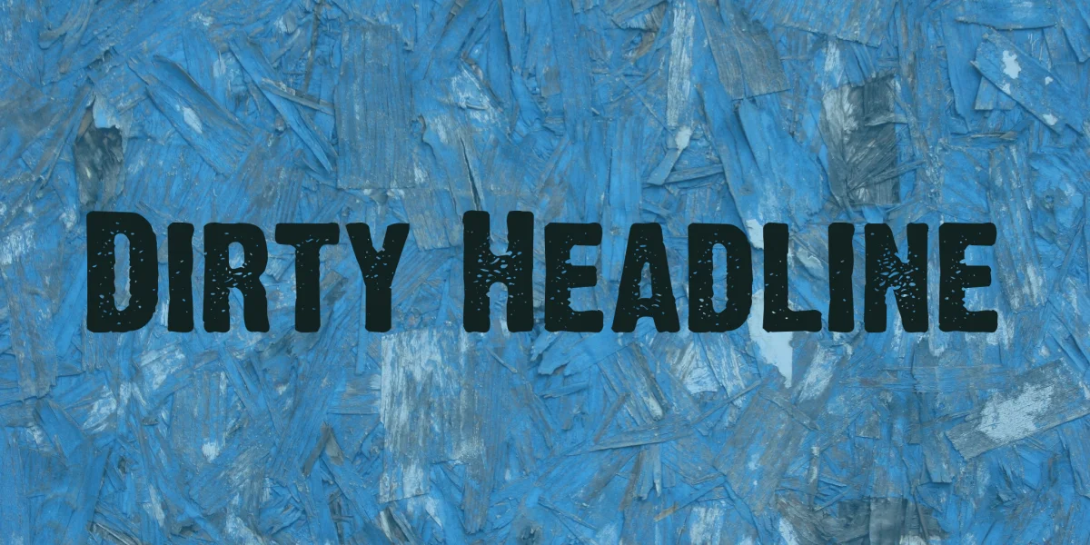 Dirty Headline Font