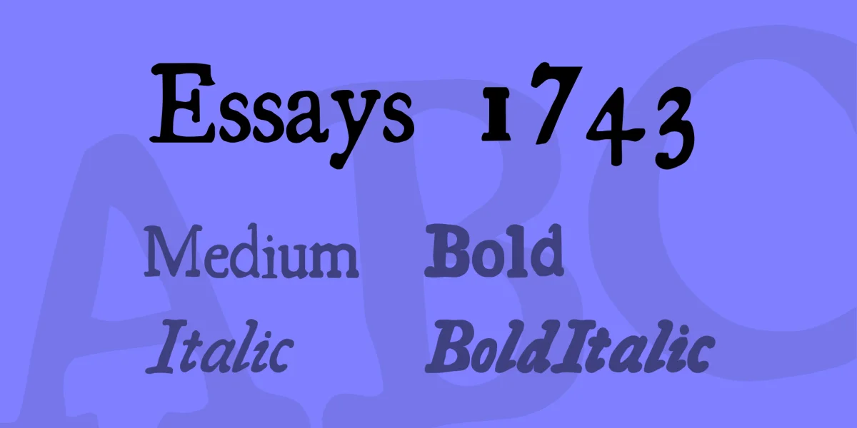 Essays 1743 Font Family