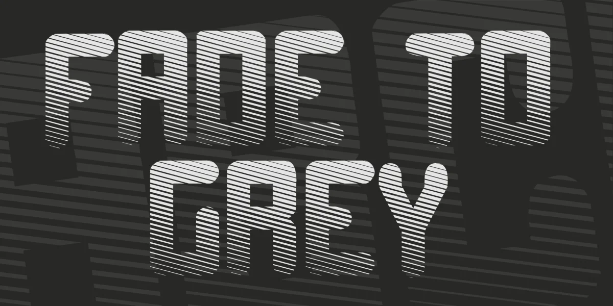 Fade to grey Font