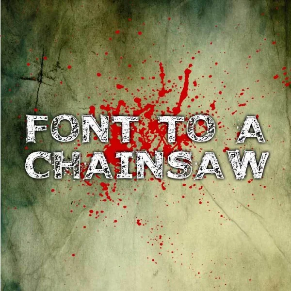 Font to a Chainsaw Font preview 2