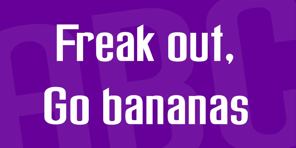 Freak out, Go bananas Font