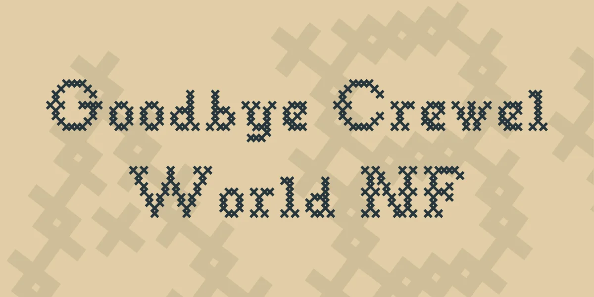 Goodbye Crewel World NF Font