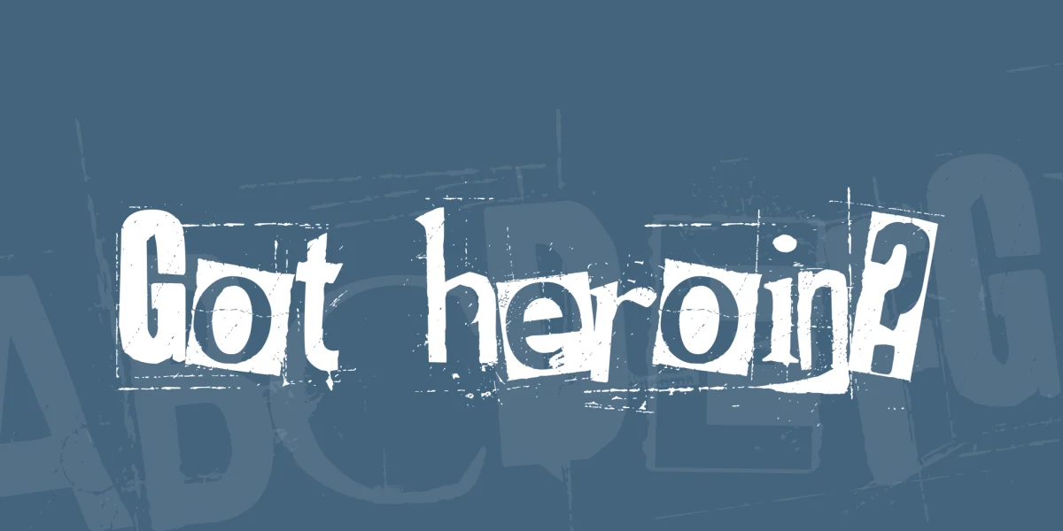 Got heroin? Font