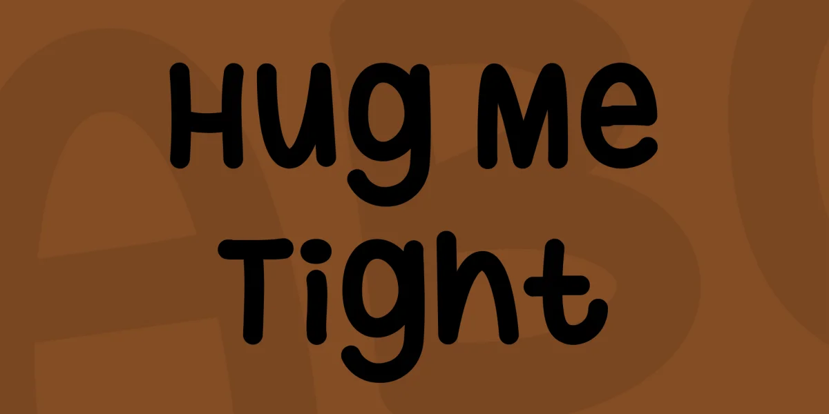Hug Me Tight Font
