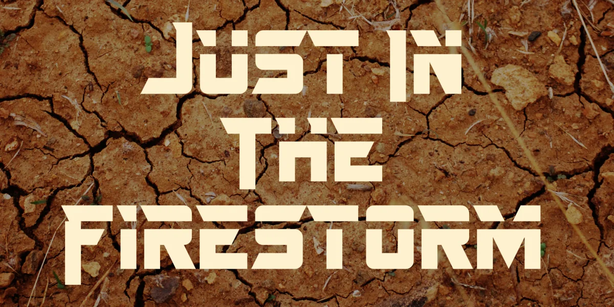 Just In The Firestorm Font