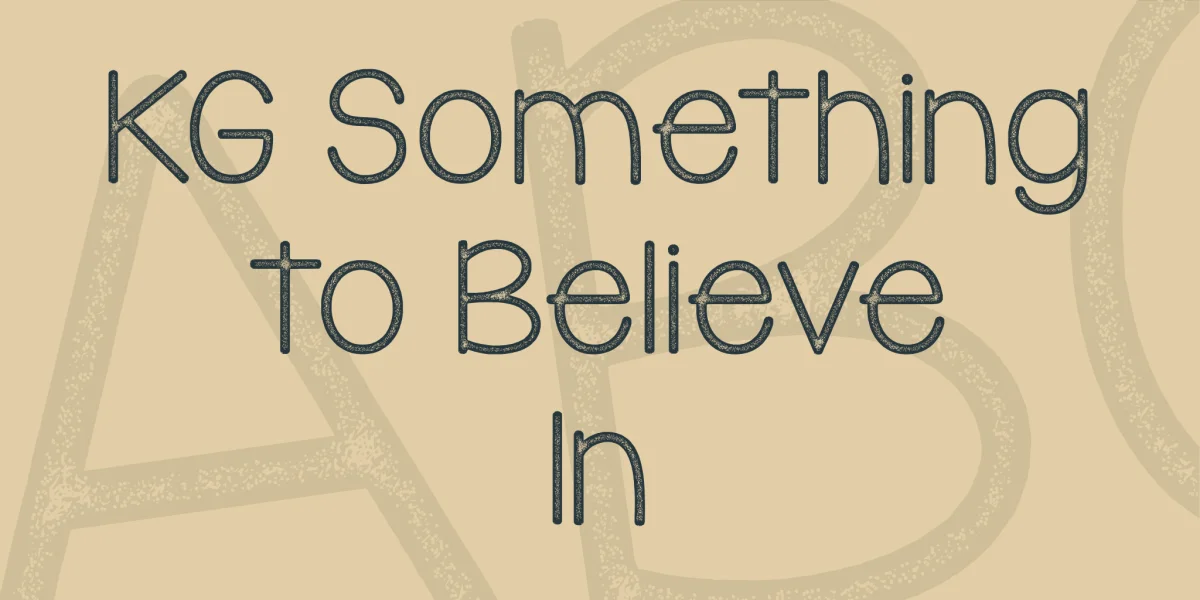 KG Something to Believe In Font