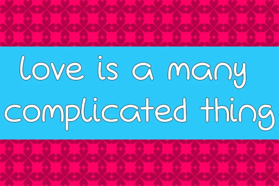 Love Is A Many Complicated Thing Font