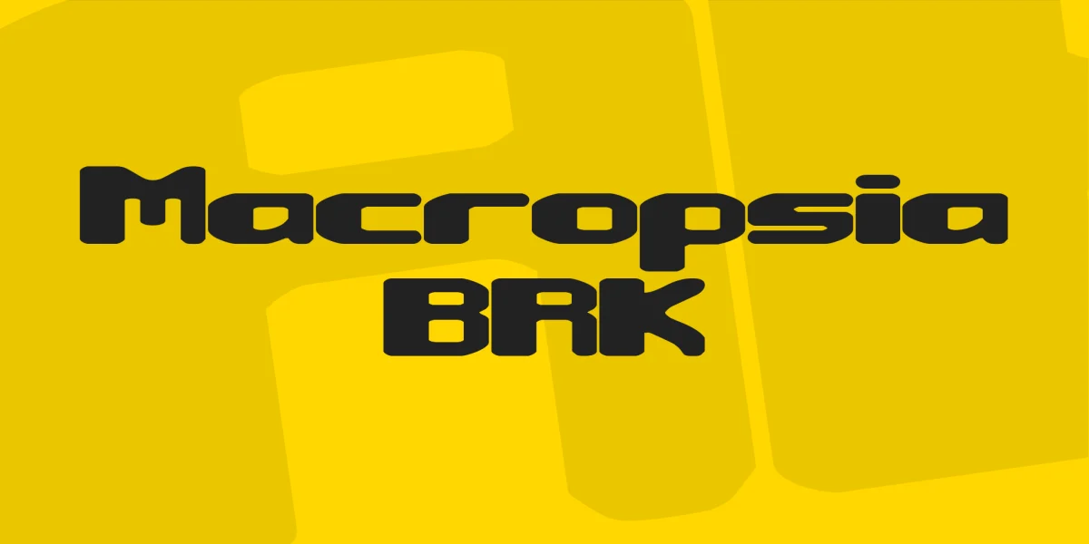 Macropsia BRK Font