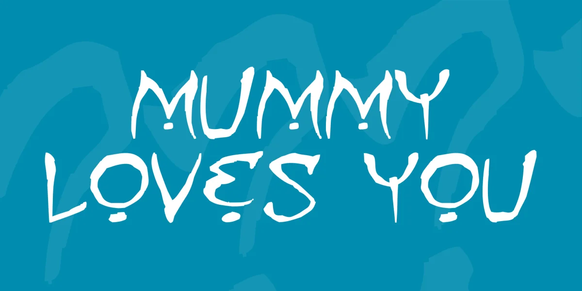 Mummy Loves You Font