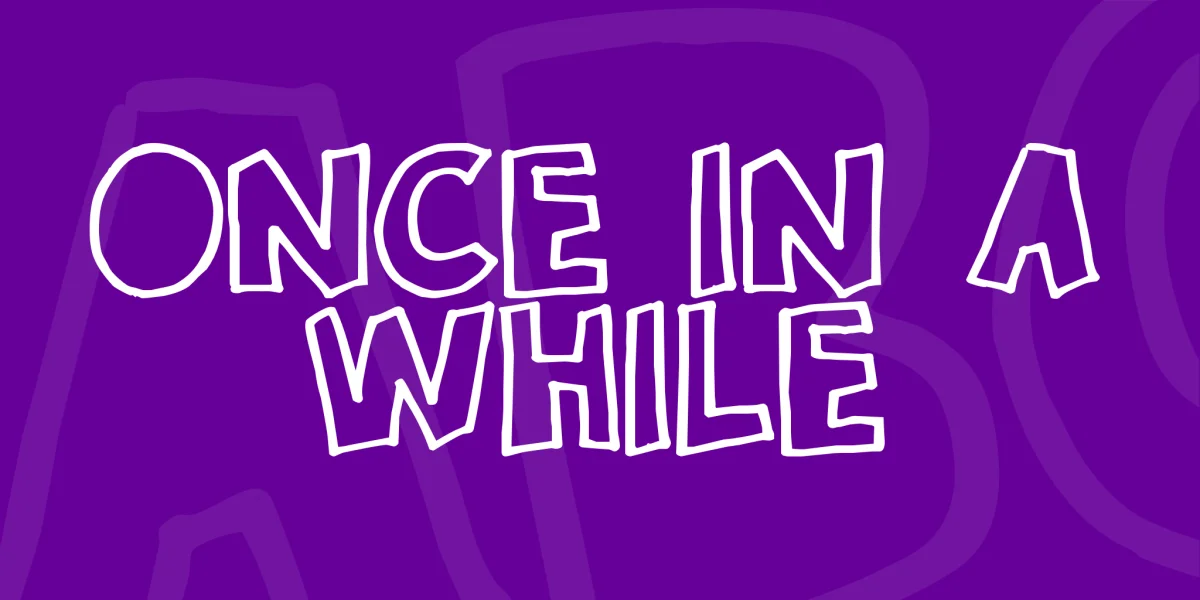 Once in a while Font