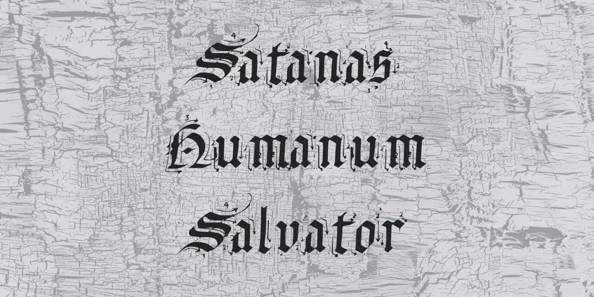Satanas Humanum Salvator Font