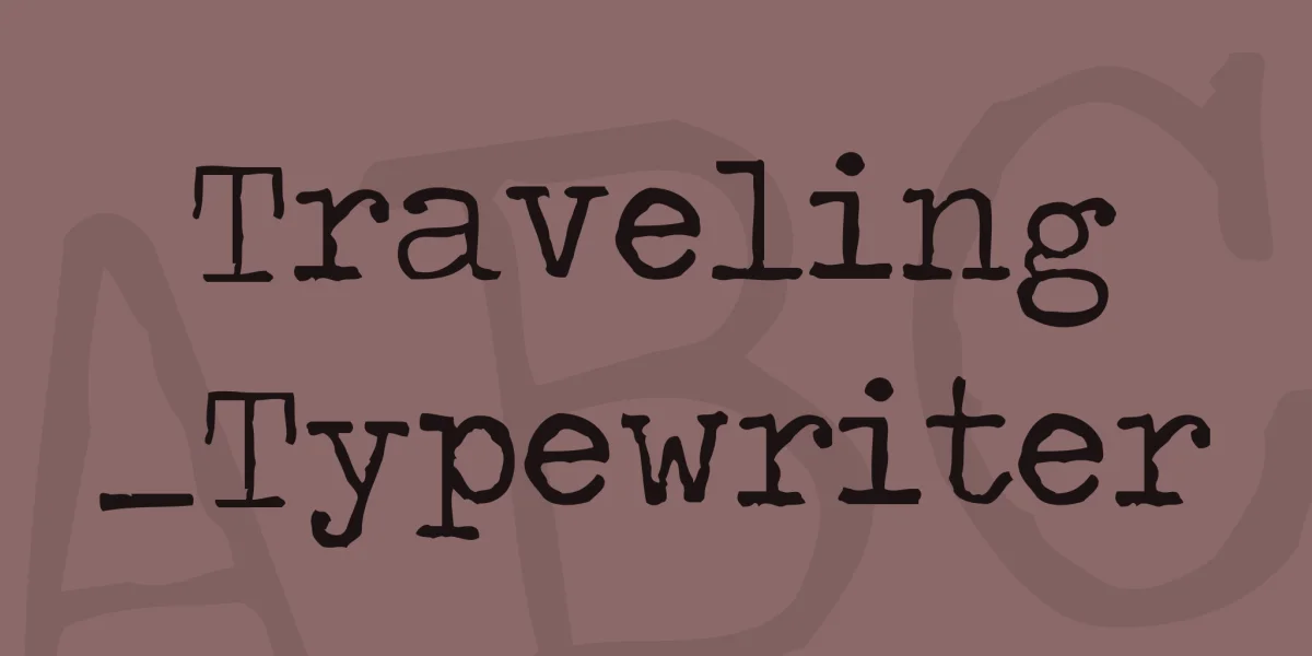 Traveling _Typewriter Font