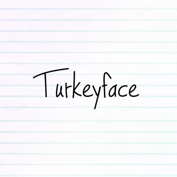 Turkeyface Font