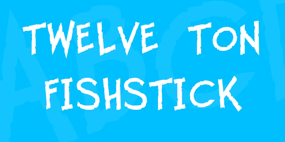 Twelve Ton Fishstick Font