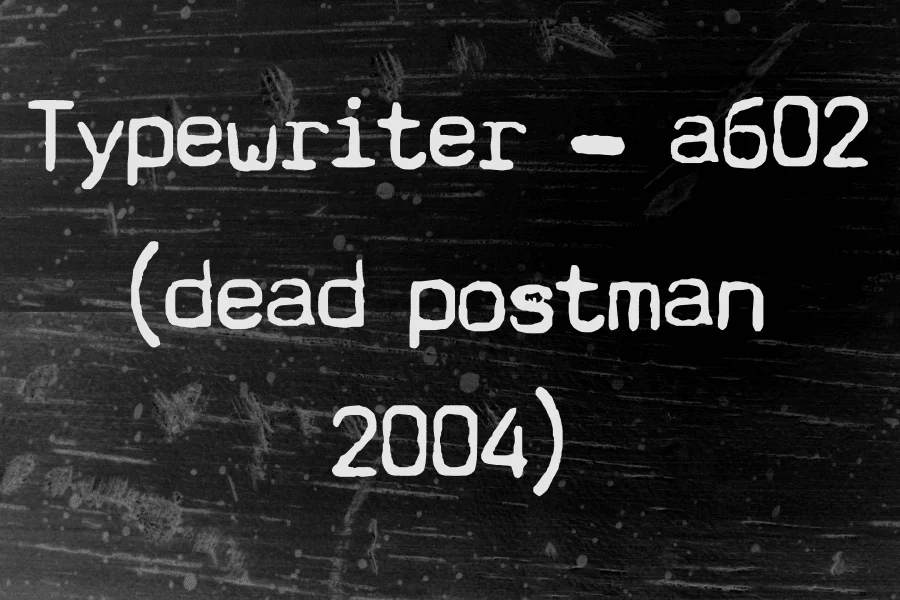 Typewriter - a602 (dead postman 2004) Font preview 2