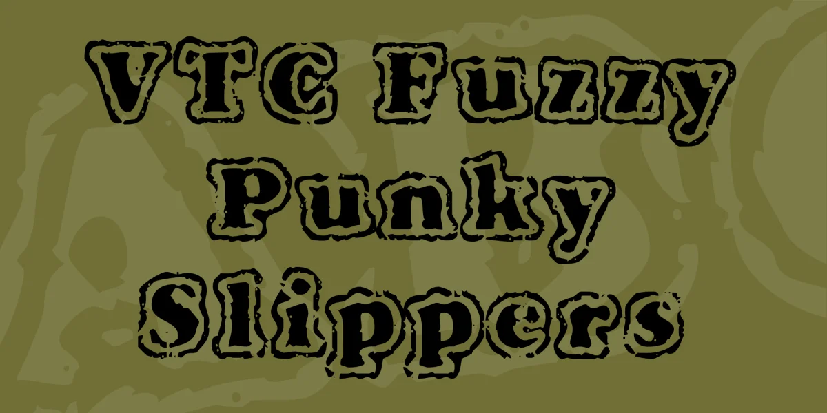 VTC Fuzzy Punky Slippers Font